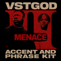 VSTGOD- MENACE (ACCENTS AND PHRASES KIT)