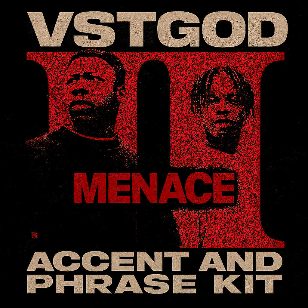 VSTGOD- MENACE (ACCENTS AND PHRASES KIT)